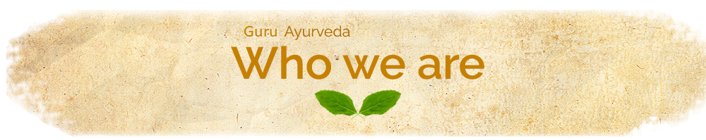 Guru Ayurveda - who we are